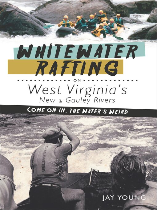 Title details for Whitewater Rafting on West Virginia's New & Gauley Rivers by Jay Young - Available